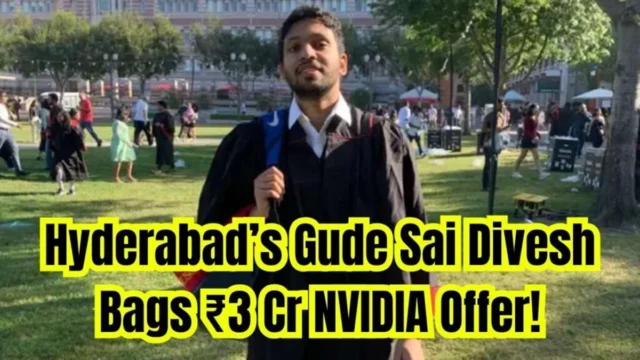 Meet Gude Sai Divesh Chowdary – The Hyderabad Talent Who Secured a ₹3 Crore Package at NVIDIA – Here’s His Success Story!